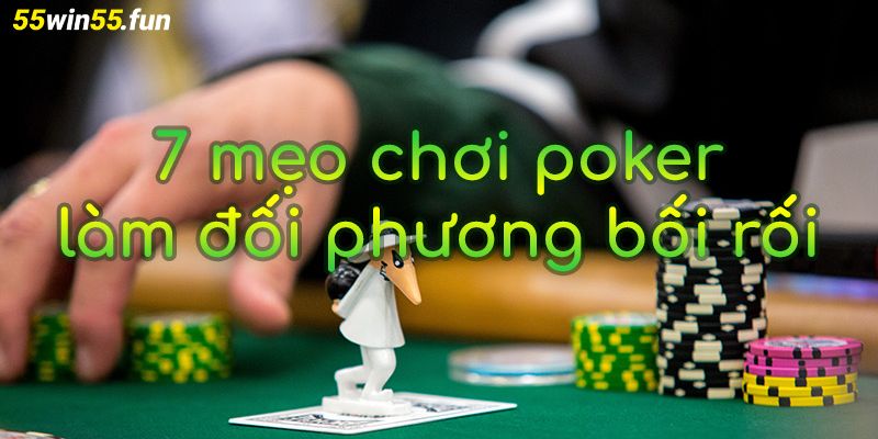 7 mẹo chơi Poker hay nhất cho tân thủ