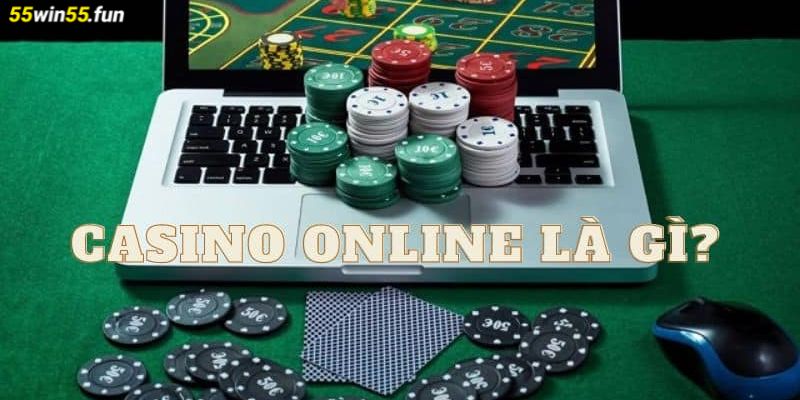 Tìm hiểu khái niệm về Casino trực tuyến